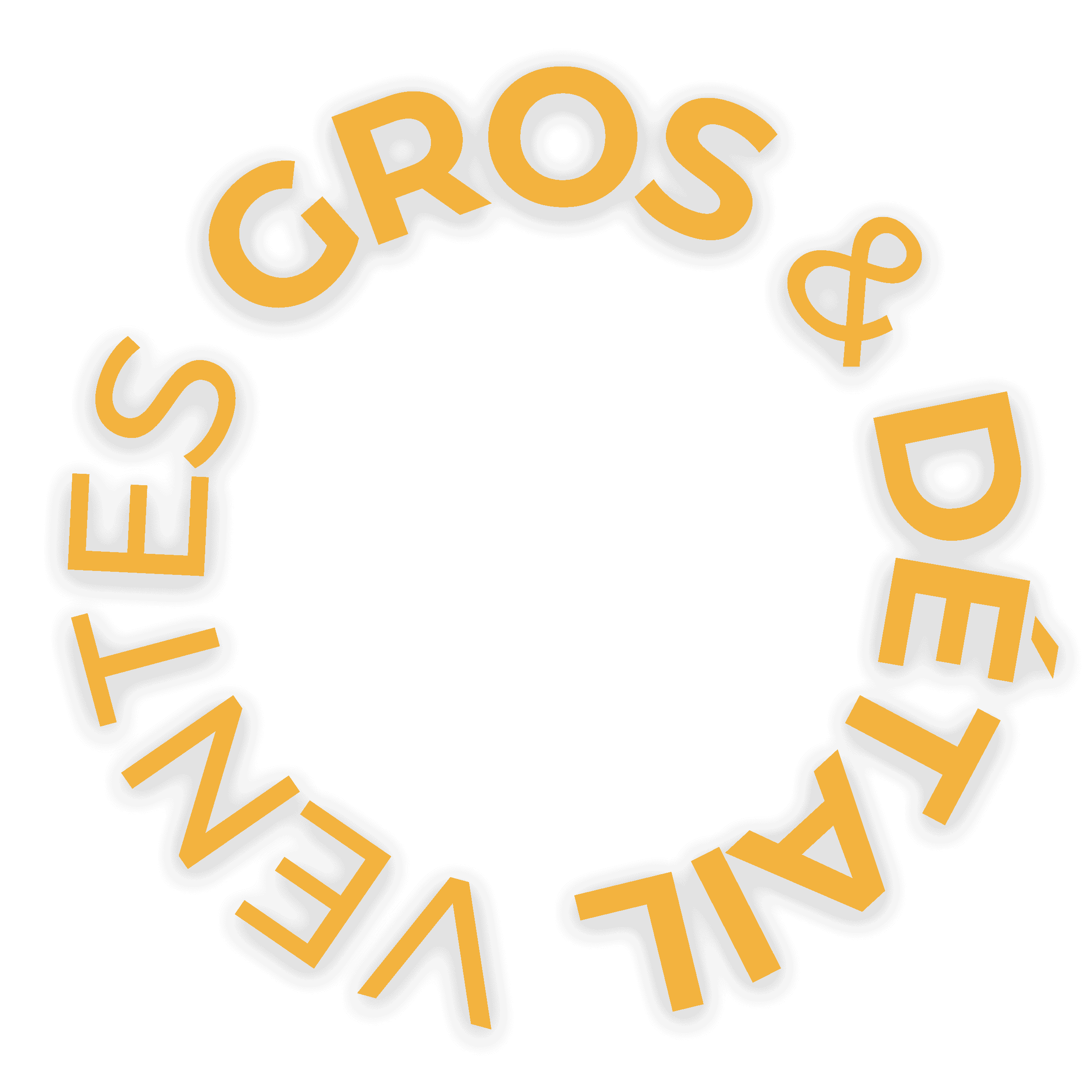 Ventes Gros & Détail